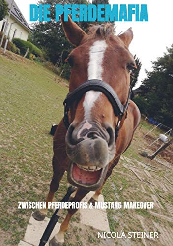 Die Pferdemafia: zwischen Pferdeprofis & Mustang Makeover