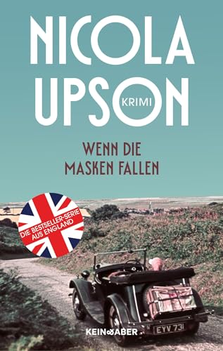 Wenn die Masken fallen: historischer Kriminalroman (Josephine Tey und Archie Penrose ermitteln) von Kein + Aber