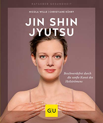 Jin Shin Jyutsu: Beschwerdefrei durch die sanfte Kunst des Heilströmens (GU Ratgeber Gesundheit)