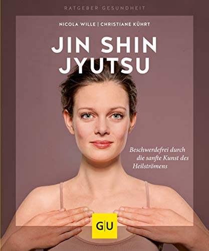 Jin Shin Jyutsu: Beschwerdefrei durch die sanfte Kunst des Heilströmens (GU Ratgeber Gesundheit)