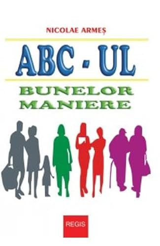 Abc-Ul Bunelor Maniere Abc-Ul Bunelor Maniere von Regis