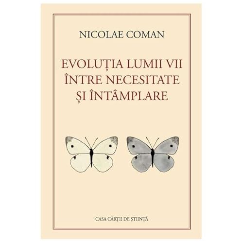 Evolutia Lumii Vii Intre Necesitate Si Intamplare von Casa Cartii De Stiinta