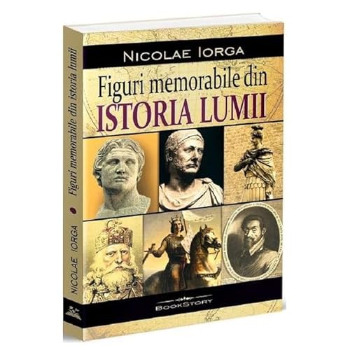 Figuri Memorabile Din Istoria Lumii von Bookstory