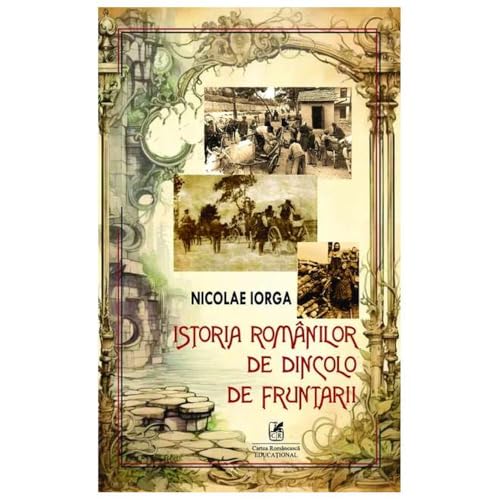 Istoria Romanilor De Dincolo De Fruntarii von Cartea Romaneasca Educational