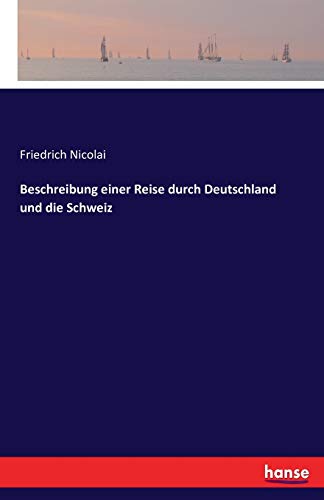 Beschreibung einer Reise durch Deutschland und die Schweiz von Hansebooks