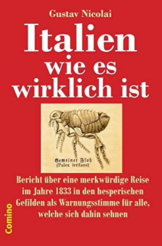 Italien wie es wirklich ist: Bericht über eine merkwürdige Reise im Jahre 1833 in den hesperischen Gefilden als Warnungsstimme für alle, welche sich dahin sehnen