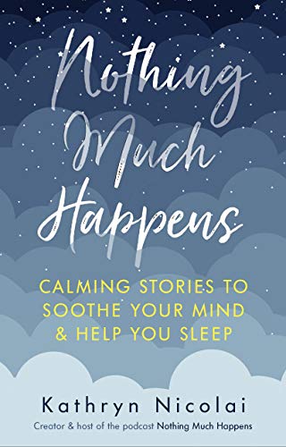 Nothing Much Happens: Calming stories to soothe your mind and help you sleep von Atlantic Books