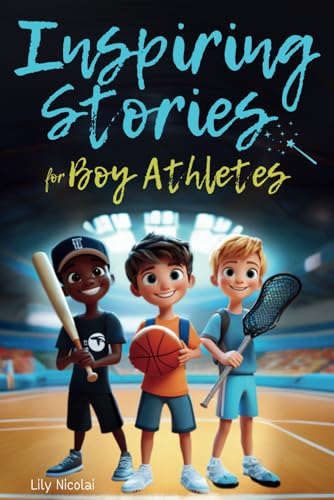 Inspiring Stories For Boy Athletes: Sports Stories to Build Confidence, Foster Sportsmanship, Boost Mental Strength, and Keep Sports and Life in Balance (Inspiring Stories for Children) von Success Seeds