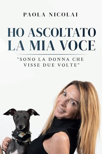 Ho ascoltato la mia voce: Sono la donna che visse due volte Ho ascoltato la mia voce: Sono la donna che visse due volte von Bookness