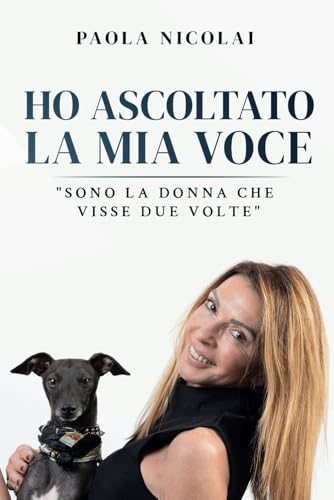 Ho ascoltato la mia voce: Sono la donna che visse due volte