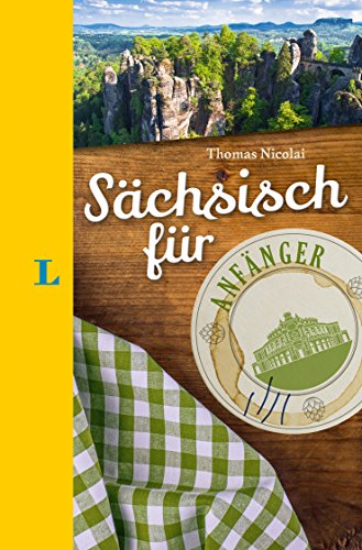 Langenscheidt Sächsisch für Anfänger - Der humorvolle Sprachführer für Sächsisch-Fans Langenscheidt Sächsisch für Anfänger - Der humorvolle Sprachführer für Sächsisch-Fans