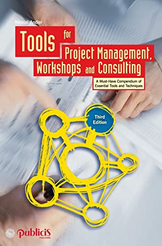 Tools for Project Management, Workshops and Consulting: A Must-Have Compendium of Essential Tools and Techniques von JOSSEY-BASS