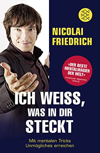 Ich weiß, was in dir steckt: Mit mentalen Tricks Unmögliches erreichen von FISCHERVERLAGE