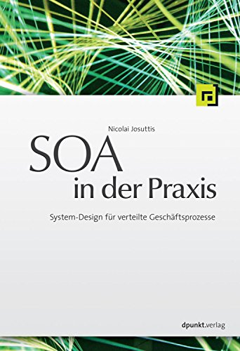 SOA in der Praxis: System-Design für verteilte Geschäftsprozesse
