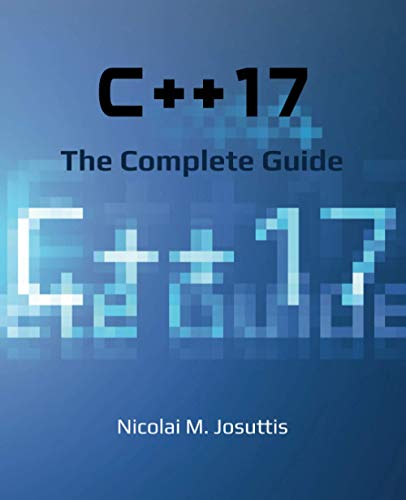 C++17 - The Complete Guide: First Edition von NicoJosuttis