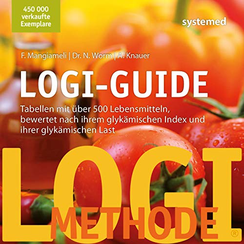 LOGI-Guide: Tabellen mit über 500 Lebensmitteln, bewertet nach ihrem glykämischen Index und ihrer glykämischen Last