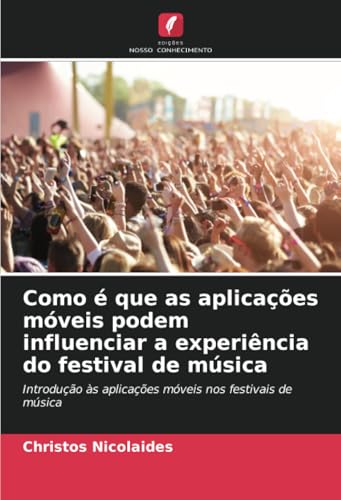 Como é que as aplicações móveis podem influenciar a experiência do festival de música: Introdução às aplicações móveis nos festivais de música