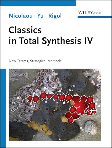 Classics in Total Synthesis IV: New Targets, Strategies, Methods von Wiley-VCH