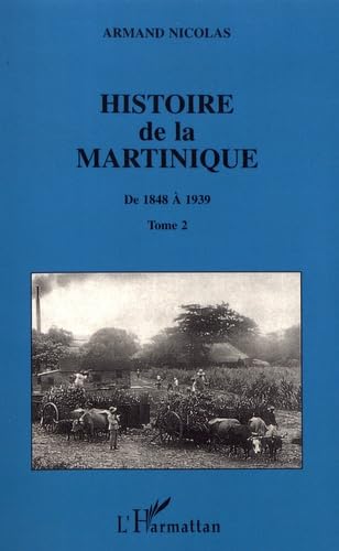 Histoire de la Martinique: Tome 2 De 1848 à 1939 von L'HARMATTAN