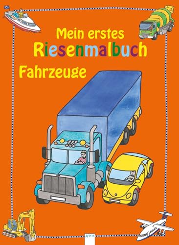 Fahrzeuge: Mein erstes Riesenmalbuch