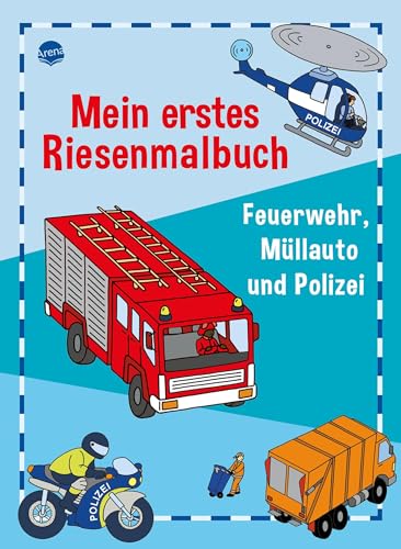Mein erstes Riesenmalbuch. Feuerwehr, Müllauto und Polizei: Malbuch in besonders großem Format für Kinder ab 4