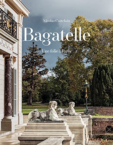 Bagatelle: Une folie à Paris von FLAMMARION