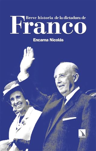 Breve historia de la dictadura de Franco (Relecturas, Band 28) von Los Libros de la Catarata