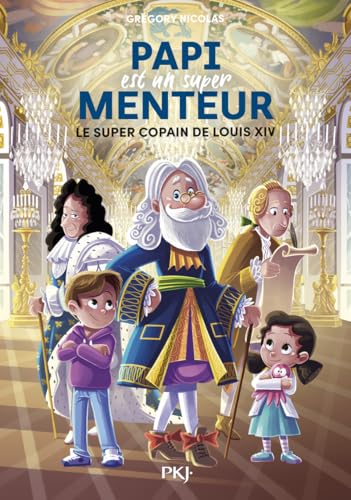 Papi est un super menteur - Tome 1 Le super copain de Louis XIV (1) von POCKET JEUNESSE