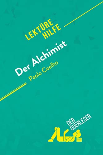 Der Alchimist von Paulo Coelho (Lektürehilfe): Detaillierte Zusammenfassung, Personenanalyse und Interpretation von derQuerleser.de