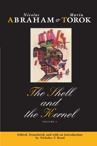 The Shell and the Kernel: Renewals of Psychoanalysis, Volume 1: Renewals of Psychoanalysis, Volume 1 Volume 1