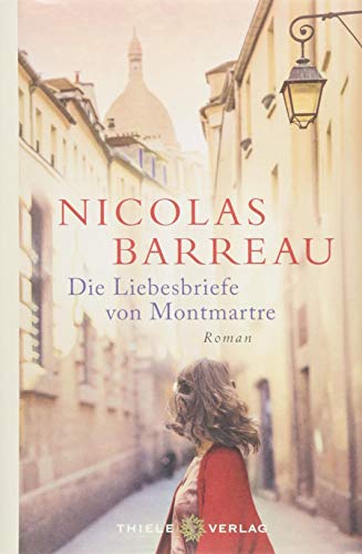 Die Liebesbriefe von Montmartre: Roman von Thiele Verlag