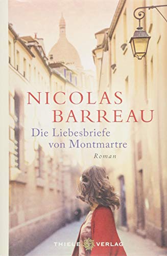 Die Liebesbriefe von Montmartre: Roman