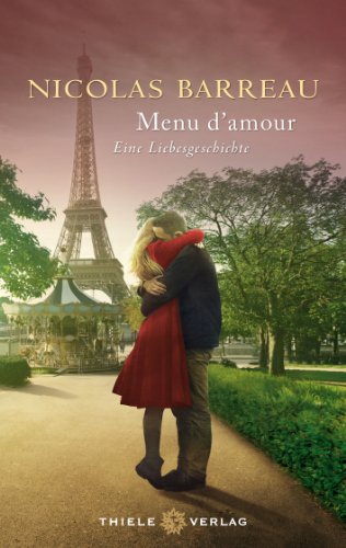 Menu d'amour: Eine Liebesgeschichte von Thiele Verlag
