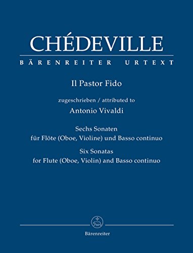 Il Pastor Fido -Sechs Sonaten für Musette, Drehleier, Flöte, Oboe oder Violine und Basso continuo- (zugeschrieben Antonio Vivaldi). Spielpartitur mit Stimmensatz, BÄRENREITER URTEXT