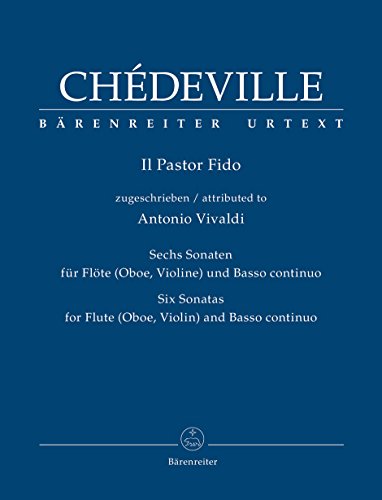 Il Pastor Fido -Sechs Sonaten für Musette, Drehleier, Flöte, Oboe oder Violine und Basso continuo- (zugeschrieben Antonio Vivaldi). Spielpartitur mit Stimmensatz, BÄRENREITER URTEXT von Bärenreiter