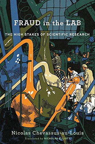 Fraud in the Lab - The High Stakes of Scientific Research von Harvard University Press