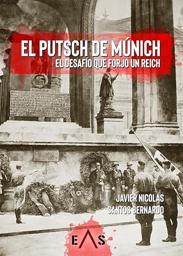 EL PUTSCH DE MÚNICH: EL DESAFÍO QUE FORJÓ UN REICH (JANUS, Band 17)
