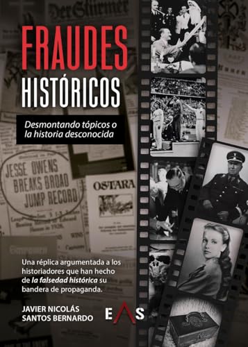 FRAUDES HISTÓRICOS: DESMONTANDO TÓPICOS O LA HISTORIA DESCONOCIDA (JANUS, Band 22) von Editorial Eas