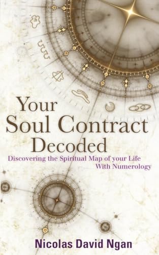 Your Soul Contract Decoded: Discover the Spiritual Map of Your Life with Numerology