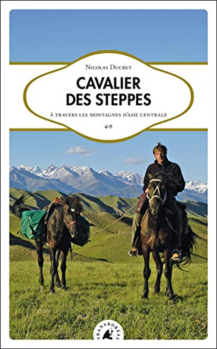 CAVALIER DES STEPPES: A travers les montagnes d'Asie Centrale von TRANSBOREAL