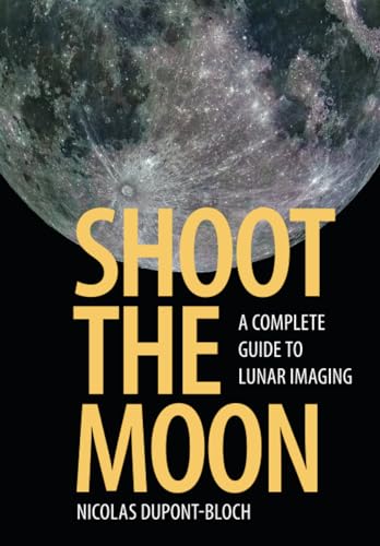 Shoot the Moon: A Complete Guide to Lunar Imaging