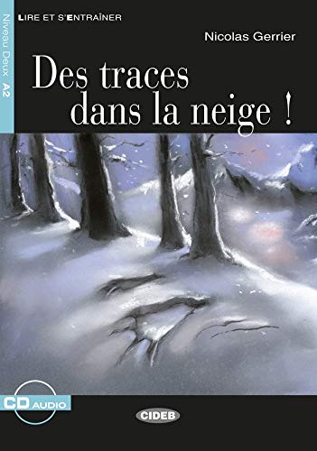 Des traces dans la neige !: Französische Lektüre für das 2., 3. und 4. Lernjahr. Buch + Audio-CD: Französische Lektüre für das 2., 3. und 4. Lernjahr. Lektüre mit Audio-CD (Lire et s'entrainer)