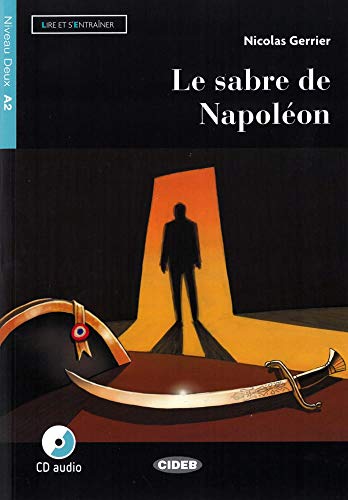 Le sabre de Napoléon: Buch + Audio-CD: Lektüre mit Audio-CD (Lire et s'entrainer)