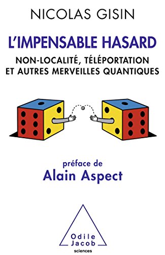 L'impensable hasard: Non-localité, téléportation et autres merveilles quantiques von Odile Jacob