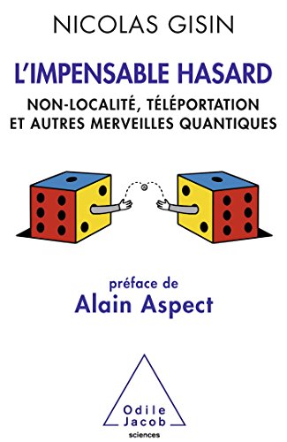 L'Impensable Hasard: Non-localité, téléportation et autres merveilles quantiques von Odile Jacob