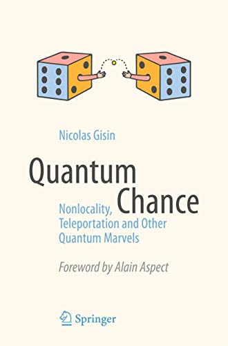 Quantum Chance: Nonlocality, Teleportation and Other Quantum Marvels von Springer