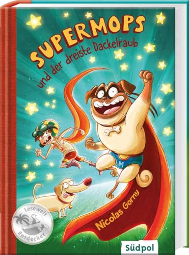 Supermops und der dreiste Dackelraub: Action, Witz und Spannung mit vielen coolen Bildern – Kinderbuch Erstleser für Jungen und Mädchen von 6-9 Jahre