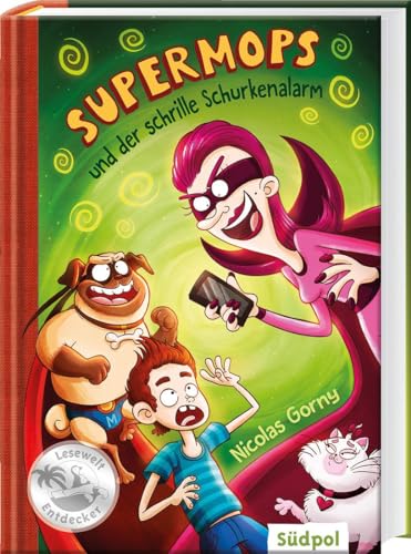Supermops und der schrille Schurkenalarm: Action, Witz und Spannung mit vielen coolen Bildern – Kinderbuch Erstleser für Jungen und Mädchen von 6-9 Jahre von Südpol Verlag GmbH