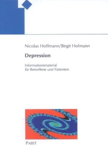 Depression. Informationsmaterial für Betroffene und Patienten Depression. Informationsmaterial für Betroffene und Patienten von PABST SCIENCE PUBLISHERS