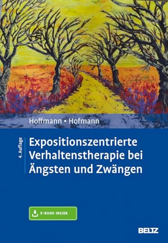 Expositionszentrierte Verhaltenstherapie bei Ängsten und Zwängen: Mit E-Book inside von Psychologie Verlagsunion